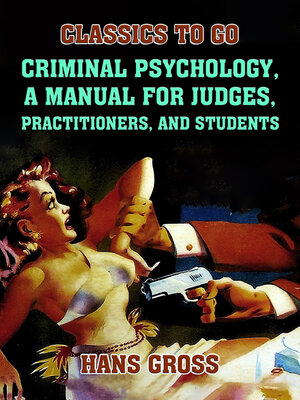cover image of Criminal Psychology, a Manual for Judges, Practitioners, and Students